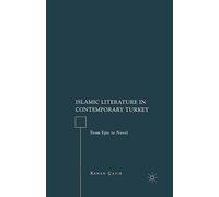 Islamic Literature in Contemporary Turkey: From Epic to Novel