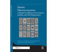 Islamic Macroeconomics – A Model for Efficient Government, Stability and Full Employment