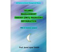 Islamic Management Theory [IMT]: Managing Information