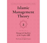 Islamic Management Theory (V 2 of 10) [Managerial Qualities of the Prophet (ﷺ)]