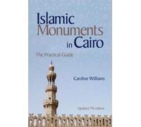 Islamic Monuments in Cairo : The Practical Guide (New Revised 7th Edition)