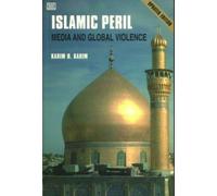 Islamic Peril : Media and Global Violence