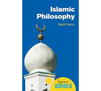 Islamic Philosophy: A Beginner's Guide