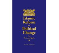 Islamic Reform and Political Change in Northern Nigeria (Islam and Society in Africa)