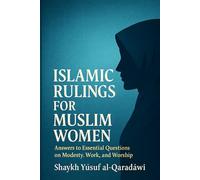 ISLAMIC RULINGS FOR MUSLIM WOMEN: Answers to Essential Questions on Modesty, Work, and Worship