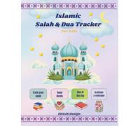 Islamic Salah & Duaa Tracker for Kids Ages 4-8: 30-Day Prayer and Du’a Activity Book: Fun and Educational Islamic Tracker to Help Children Learn Daily Salah, Duas, and Good Habits