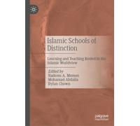 Islamic Schools of Distinction : Learning and Teaching Rooted in the Islamic Worldview