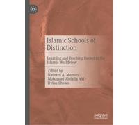 Islamic Schools of Distinction: Learning and Teaching Rooted in the Islamic Worldview