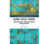 Islamic Social Finance: Entrepreneurship, Cooperation and the Sharing Economy (Islamic Business and Finance Series)