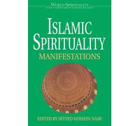 Islamic Spirituality 2: Manifestations: 20 (World Spirituality)