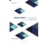 Islamic State in Translation: Four Atrocities, Multiple Narratives (Bloomsbury Advances in Translation)