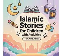 Islamic Stories for Children with activities: Fun,Kind,Faith