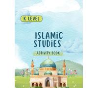 Islamic Studies Activity Book: K Level