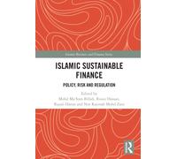Islamic Sustainable Finance : Policy, Risk and Regulation