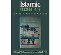 Al-Hassan – Islamic Technology: An Illustrated History – New