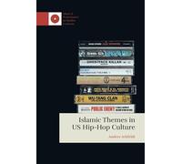 Islamic Themes in US Hip-Hop Culture (Music and Performance in Muslim Contexts)