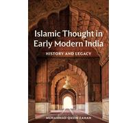 Islamic Thought in Early Modern India : History and Legacy