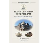 Islamic University of Rotterdam: Imam Training in the Netherlands: From Debate to Establishment, 1982-1997: 1