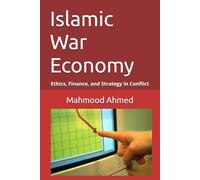 Islamic War Economy: Ethics, Finance, and Strategy in Conflict (Islamic Social Finance)