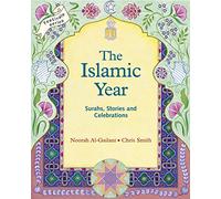 Islamic Year: Surahs, Stories and Celebrations (Festivals and the Seasons)