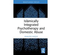Islamically Integrated Psychotherapy and Domestic Abuse
