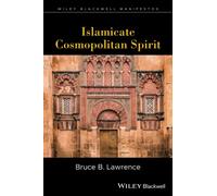 Islamicate Cosmopolitan Spirit: Myth or Movement: 20 (Wiley-Blackwell Manifestos)