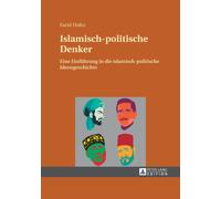 Islamisch-politische Denker : Eine Einfuehrung in die islamisch-politische Ideengeschichte