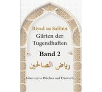 islamische bücher auf deutsch: Riyad us Salihin | Gärten der Tugendhaften | Band 2 | islamische bücher hadithe | Koran und Sunna für alle Muslime | authentischer Islam