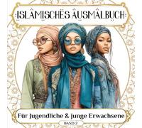 Islamisches Ausmalbuch Für Jugendliche & junge Erwachsene: Muslim Coloring Book - Ramadan Book for Girls & Inspiring Eid Gifts, to Relax, Relieve ... Mode für Teenagerinnen und junge Erwachsene)