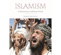 Islamism: A Documentary and Reference Guide