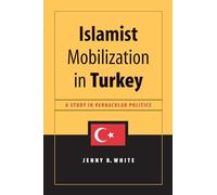 Islamist Mobilization in Turkey: A Study in Vernacular Politics