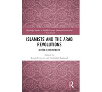 Islamists and the Arab Revolutions – Bitter Experiences