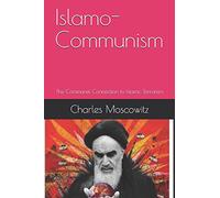 Islamo-Communism: The Communist Connection to Islamic Terrorism
