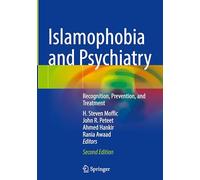 Islamophobia and Psychiatry: Recognition, Prevention, and Treatment