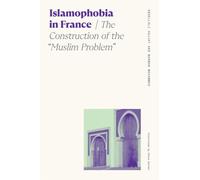 Islamophobia in France : The Construction of the "Muslim Problem"