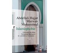 Islamophobie - Comment les élites françaises fabriquent le "problème musulman"