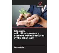 Islamskie mikrofinansowanie - studium wykonalności na rynku albańskim