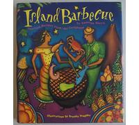 Island Barbecue: Spirited Recipes from the Caribbean