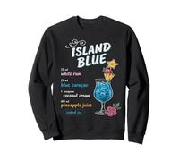 Island Blue Cocktail Recipe White Rum Curacao Drink Sweatshirt