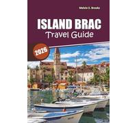 Island Brac Travel Guide 2026: Discover Zlatni Rat Beach, Supetar & Bol, Charming Villages, Local Cuisine, and the Perfect Adriatic Escape