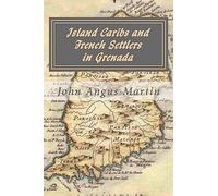 Island Caribs and French Settlers in Grenada: 1498 - 1763