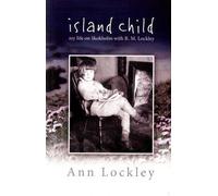 Island Child - My Life on Skokholm with R. M. Lockley