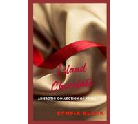 Island Chocolate: An Erotic Collection Of Prose