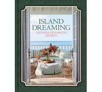 Amanda Lindroth – Island Dreaming: Amanda Lindroth Design – Hardcover (2024)