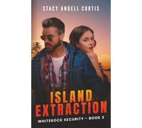 Island Extraction: WhiteRock Security Book 3 ~ Christian Romantic Suspense in the Caribbean