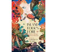 Island Folk's Lore: Stolen Songs And Secrets