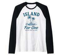 Island for One Leave Me Alone Vacation Mood Raglan Baseball Tee