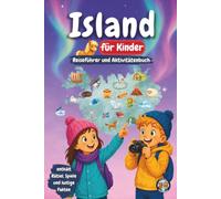 Island für Kinder - Reiseführer und Aktivitätenbuch: Entdecke Vulkane, Gletscher, Wasserfälle, Nordlichter und isländische Traditionen durch Spiele, Rätsel und spannende Fakten (Junior Weltentdecker)