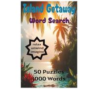 ISLAND GETAWAY Word Search 50 Puzzles 1000 Words!: Great gift, Great for travel