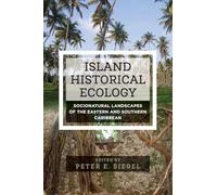 Island Historical Ecology: Socionatural Landscapes of the Eastern and Southern Caribbean